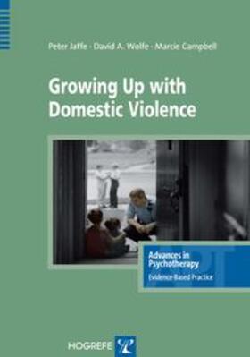 Jaffe / Wolfe / Campbell | Growing Up with Domestic Violence | Buch | 978-0-88937-336-5 | sack.de