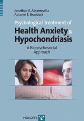 Abramowitz / Braddock |  Psychological Treatment of Health Anxiety and Hypochondriasis | Buch |  Sack Fachmedien