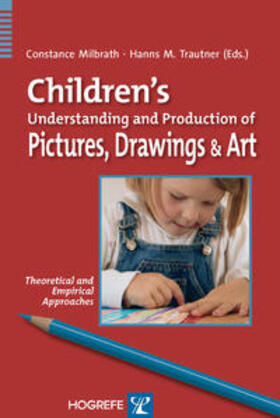 Milbrath / Trautner |  Children's Understanding and Production of Pictures, Drawings, and Art | Buch |  Sack Fachmedien