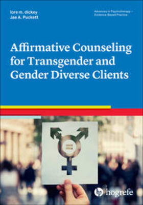 dickey / Puckett | Affirmative Counseling for Transgender and Gender Diverse Clients | Buch | 978-0-88937-513-0 | sack.de