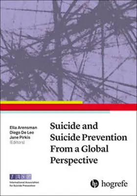 Arensman / De Leo / Pirkis |  Suicide and Suicide Prevention From a Global Perspective | Buch |  Sack Fachmedien