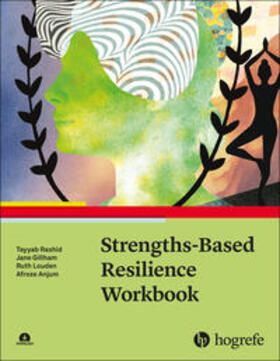 Rashid / Gillham / Louden |  Strengths-Based Resilience Workbook | Buch |  Sack Fachmedien