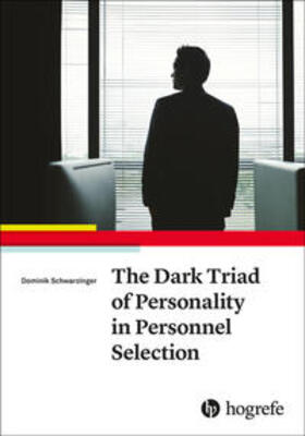 Schwarzinger |  The Dark Triad of Personality in Personnel Selection | Buch |  Sack Fachmedien