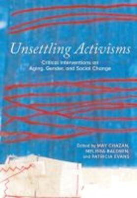 Baldwin / Chazan / Evans |  Unsettling Activisms | Buch |  Sack Fachmedien