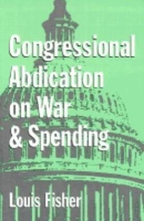 Fisher |  Congressional Abdication on War and Spending | Buch |  Sack Fachmedien