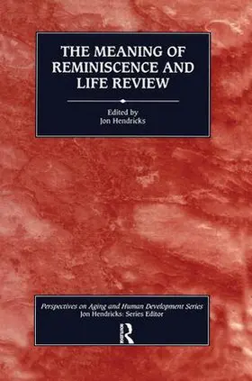 Hendricks |  The Meaning of Reminiscence and Life Review | Buch |  Sack Fachmedien