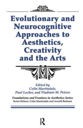 Martindale / Berleant / Locher |  Evolutionary and Neurocognitive Approaches to Aesthetics, Creativity and the Arts | Buch |  Sack Fachmedien