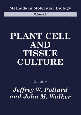 Pollard / Walker |  Plant Cell and Tissue Culture | Buch |  Sack Fachmedien