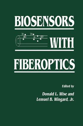 Wingard / Wise |  Biosensors with Fiberoptics | Buch |  Sack Fachmedien