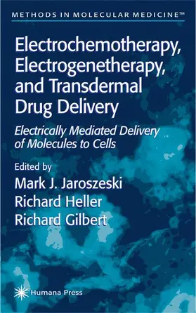 Jaroszeski |  Electrochemotherapy, Electrogenetherapy, and Transdermal Drug Delivery | Buch |  Sack Fachmedien