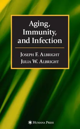 Albright |  Aging, Immunity, and Infection | Buch |  Sack Fachmedien