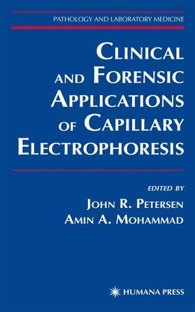 Petersen / Mohammad |  Clinical and Forensic Applications of Capillary Electrophoresis | Buch |  Sack Fachmedien
