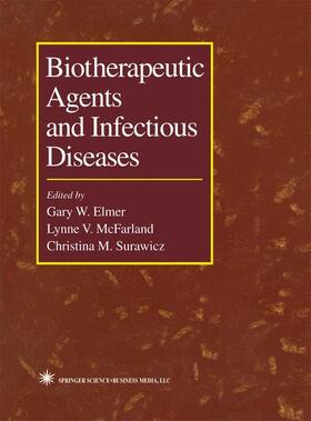 Elmer / Surawicz / McFarland |  Biotherapeutic Agents and Infectious Diseases | Buch |  Sack Fachmedien