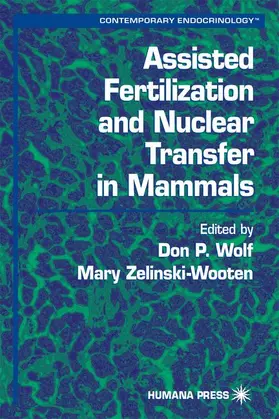 Zelinski-Wooten / Wolf |  Assisted Fertilization and Nuclear Transfer in Mammals | Buch |  Sack Fachmedien