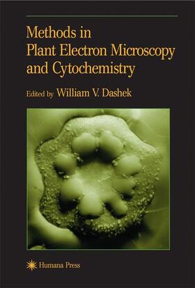 Dashek |  Methods in Plant Electron Microscopy and Cytochemistry | Buch |  Sack Fachmedien