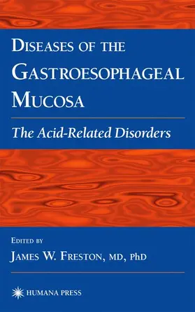 Freston |  Diseases of the Gastroesophageal Mucosa | Buch |  Sack Fachmedien