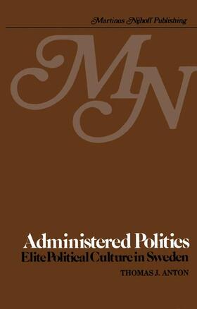 Anton |  Administered Politics | Buch |  Sack Fachmedien