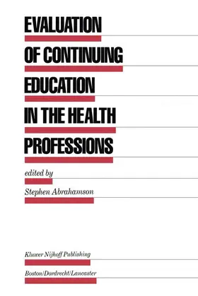 Abrahamson |  Evaluation of Continuing Education in the Health Professions | Buch |  Sack Fachmedien