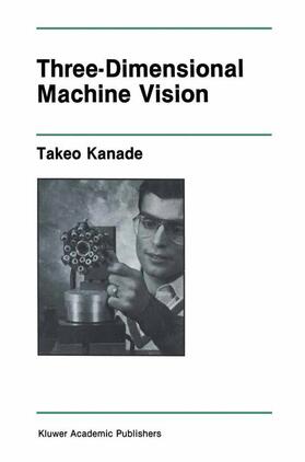 Kanade |  Three-Dimensional Machine Vision | Buch |  Sack Fachmedien