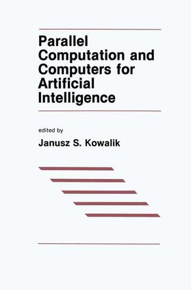 Kowalik |  Parallel Computation and Computers for Artificial Intelligence | Buch |  Sack Fachmedien
