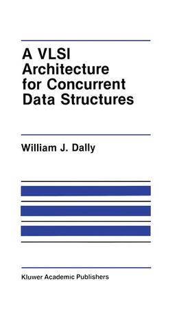 Dally |  A VLSI Architecture for Concurrent Data Structures | Buch |  Sack Fachmedien