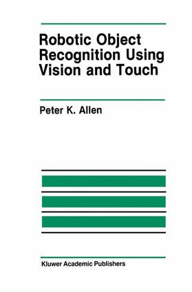 Allen |  Robotic Object Recognition Using Vision and Touch | Buch |  Sack Fachmedien