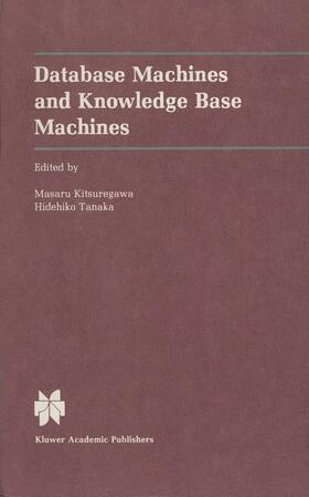 Tanaka / Kitsuregawa |  Database Machines and Knowledge Base Machines | Buch |  Sack Fachmedien
