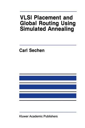 Sechen |  VLSI Placement and Global Routing Using Simulated Annealing | Buch |  Sack Fachmedien