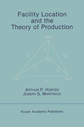 Hurter / Martinich |  Facility Location and the Theory of Production | Buch |  Sack Fachmedien