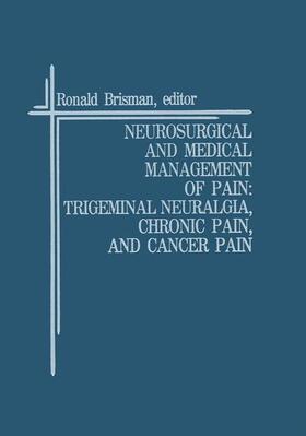 Brisman |  Neurosurgical and Medical Management of Pain: Trigeminal Neuralgia, Chronic Pain, and Cancer Pain | Buch |  Sack Fachmedien