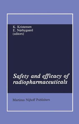 Kristensen / Nørbygaard |  Safety and Efficacy of Radiopharmaceuticals | Buch |  Sack Fachmedien