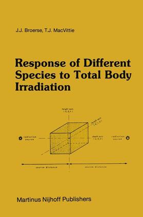 Broerse / Macvittie |  Response of Different Species to Total Body Irradiation | Buch |  Sack Fachmedien