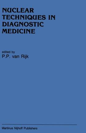 van Rijk |  Nuclear Techniques in Diagnostic Medicine | Buch |  Sack Fachmedien