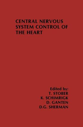 Stober / Schimrigk / Ganten |  Central Nervous System Control of the Heart | Buch |  Sack Fachmedien
