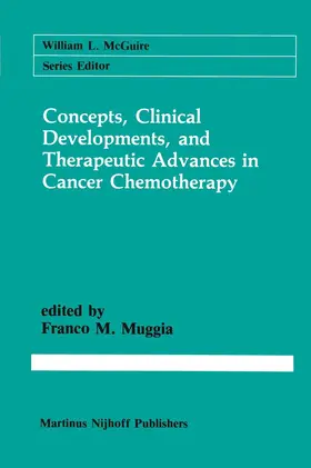 Muggia |  Concepts, Clinical Developments, and Therapeutic Advances in Cancer Chemotherapy | Buch |  Sack Fachmedien