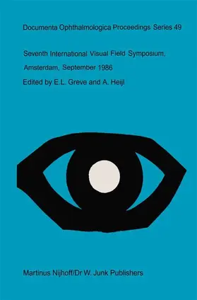 Heijl / Greve |  Seventh International Visual Field Symposium, Amsterdam, September 1986 | Buch |  Sack Fachmedien