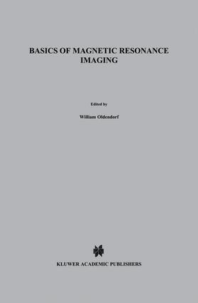 Oldendorf Jr / Oldendorf |  Basics of Magnetic Resonance Imaging | Buch |  Sack Fachmedien
