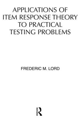 Lord |  Applications of Item Response Theory To Practical Testing Problems | Buch |  Sack Fachmedien