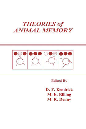 Kendrick / Rilling / Denny |  Theories of Animal Memory | Buch |  Sack Fachmedien