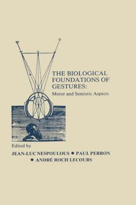Nespoulous / Perron / Lecours |  The Biological Foundations of Gesture | Buch |  Sack Fachmedien