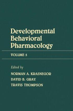 Krasnegor / Gray / Thompson |  Advances in Behavioral Pharmacology | Buch |  Sack Fachmedien