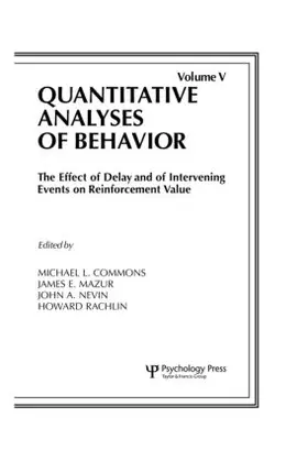 Commons / Mazur / Nevin |  The Effect of Delay and of Intervening Events on Reinforcement Value | Buch |  Sack Fachmedien