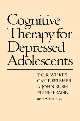 Wilkes / Belsher / Rush |  Cognitive Therapy for Depressed Adolescents | Buch |  Sack Fachmedien