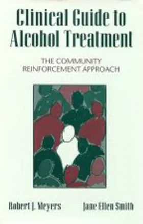 Meyers / Smith |  Clinical Guide to Alcohol Treatment | Buch |  Sack Fachmedien