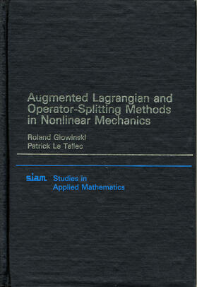 Glowinski / Le Tallec |  Augmented Lagrangian and Operator Splitting Methods in Nonlinear Mechanics | Buch |  Sack Fachmedien