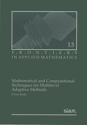 Rüde |  Mathematical and Computational Techniques for Multilevel Adaptive Methods | Buch |  Sack Fachmedien