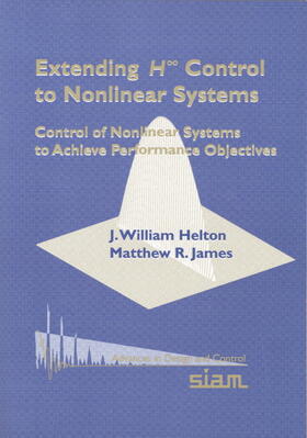Helton / James |  Extending H-infinity Control to Nonlinear Systems | Buch |  Sack Fachmedien