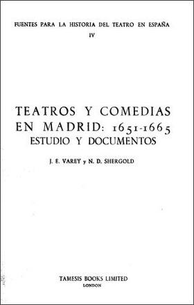 Varey / Shergold |  Teatros Y Comedias En Madrid 1651-65: Estudio Y Documentos | Buch |  Sack Fachmedien