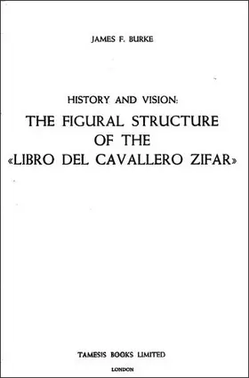 Burke |  History and Vision: The Figural Structure of the 'Libro del Cavallero Zifar' | Buch |  Sack Fachmedien