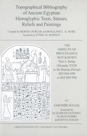  Topographical Bibliography of Ancient Egyptian Hieroglyphic Texts, Statues, Reliefs and Paintings. Volume VIII: Objects of Provenance Not Known. Part IV: Stelae (Dynasty XVIII to the Roman Period) | Buch |  Sack Fachmedien